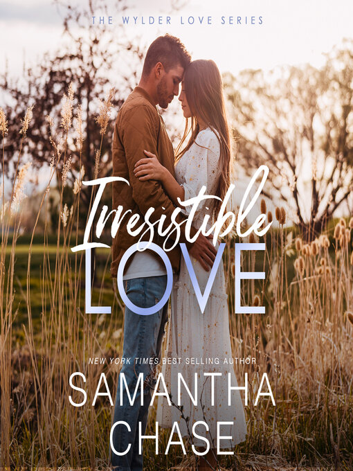 Title details for Irresistible Love by Samantha Chase - Available